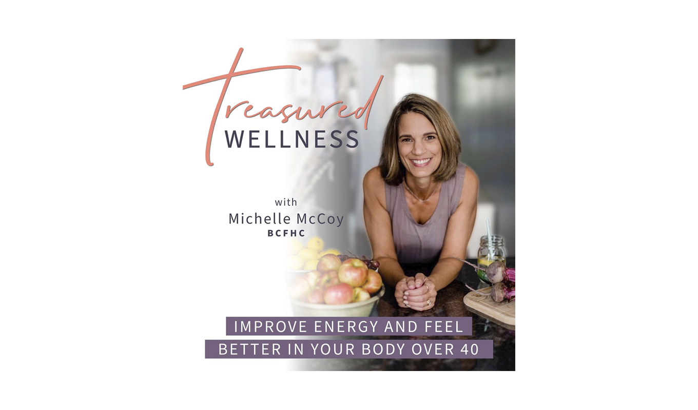 Graphic for podcast by Michelle McCoy called Treasured Wellness.